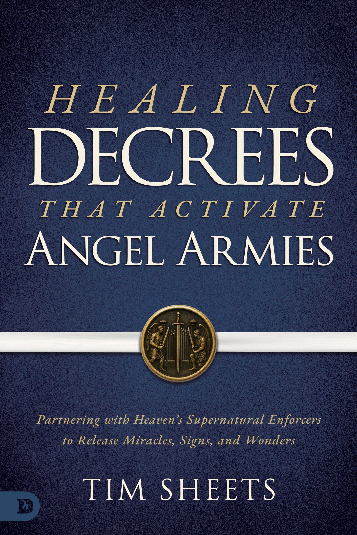 Healing Decrees that Activate Angel Armies Book