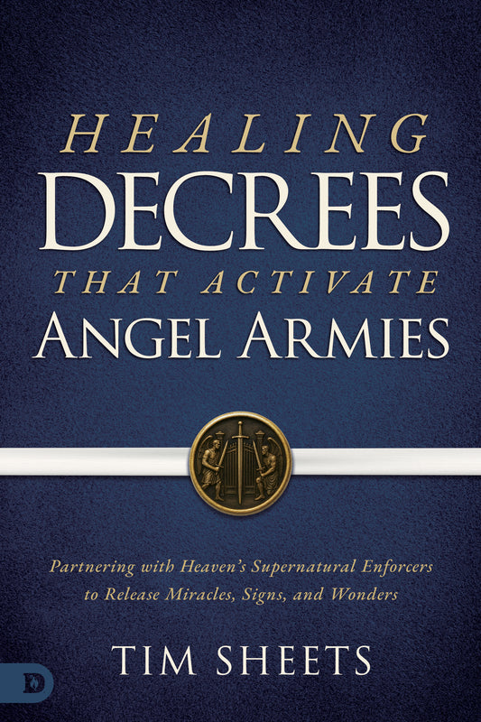 Healing Decrees that Activate Angel Armies Book