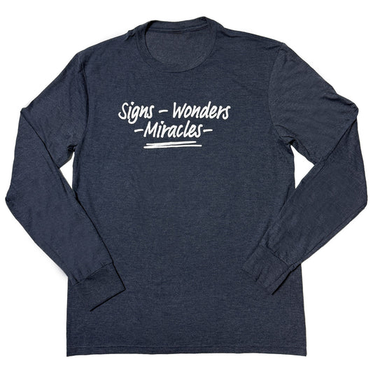 Signs • Wonders • Miracles [Long Sleeve T-Shirt]