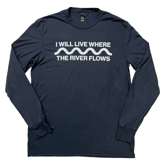 I Will Live Where The River Flows [Long Sleeve T-Shirt]
